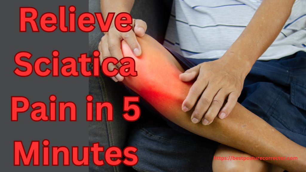 How to Relieve Sciatica Pain in 5 Minutes: Quick Stretches for Immediate Relief